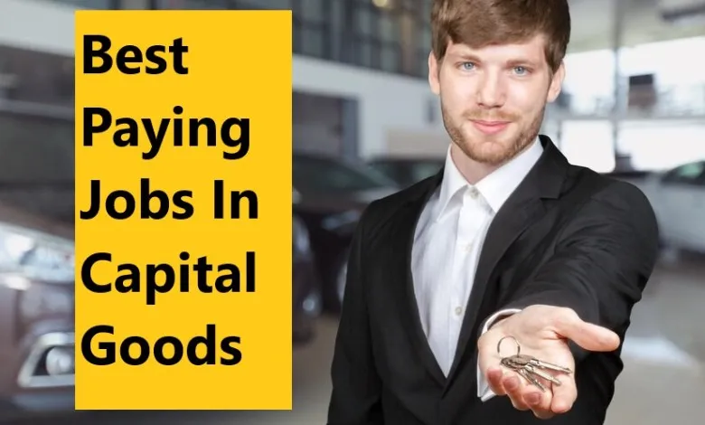 Top 10 Best Paying Jobs In Capital Goods